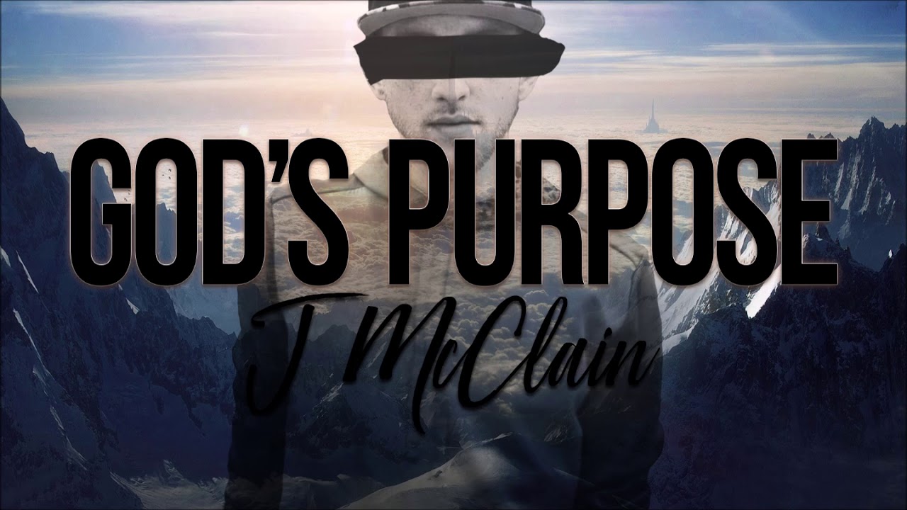 GOD'S PURPOSE x J. McClain