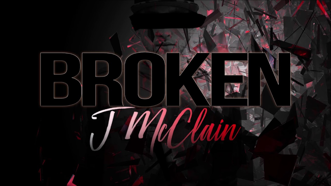 BROKEN x J. McClain