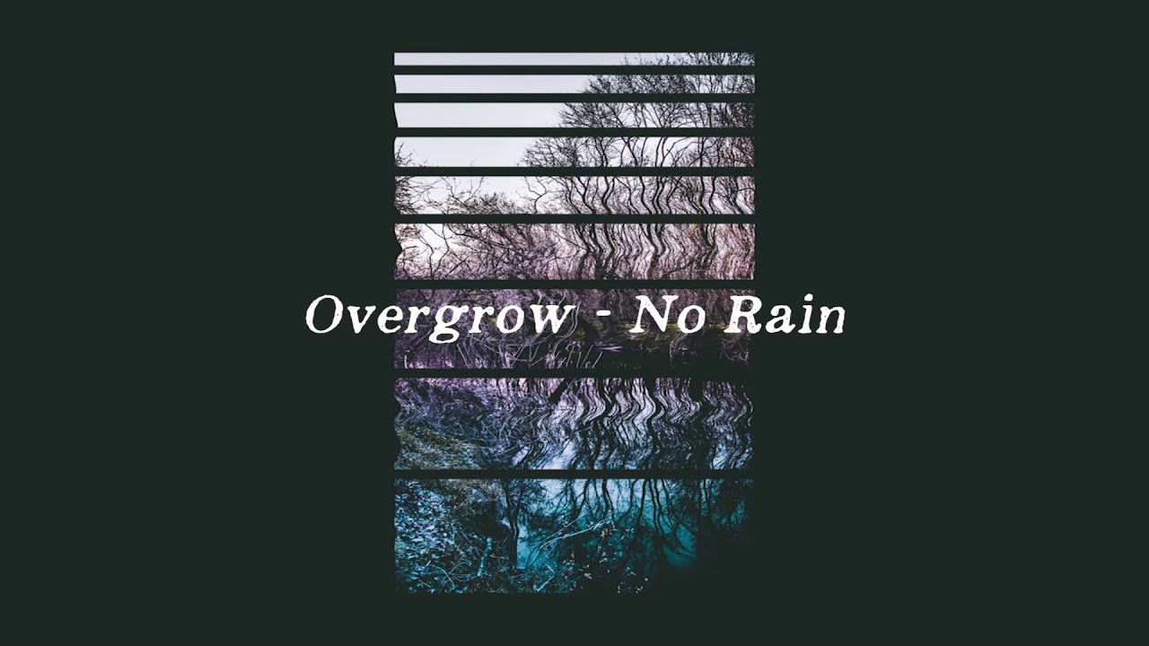 Overgrow - No Rain