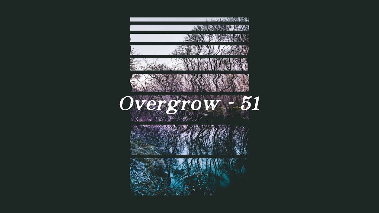 Overgrow - 51
