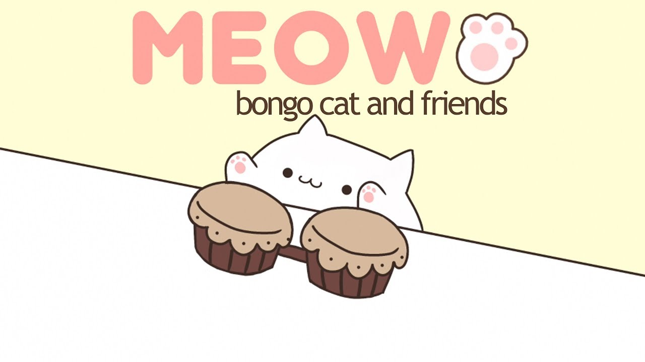 【bongo cat and friends】 meow