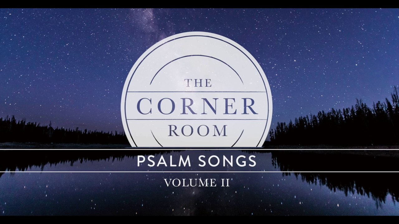 The Corner Room - "Psalm 139:17-24" (Lyric Video)