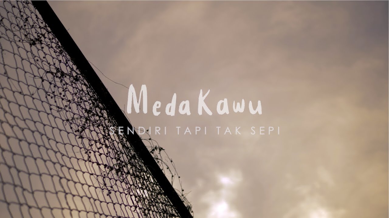 Meda Kawu - Sendiri Tapi Tak Sepi (Official Video - Studio Version)