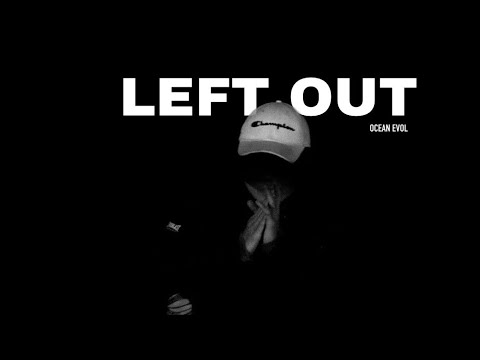 Ocean Evol - Left Out (Official Audio)