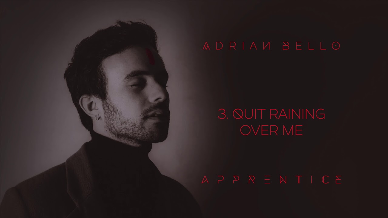 Adrian Bello - Quit Raining Over Me (Official Audio)