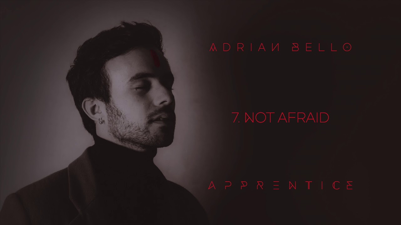 Adrian Bello - Not Afraid (Official Audio)