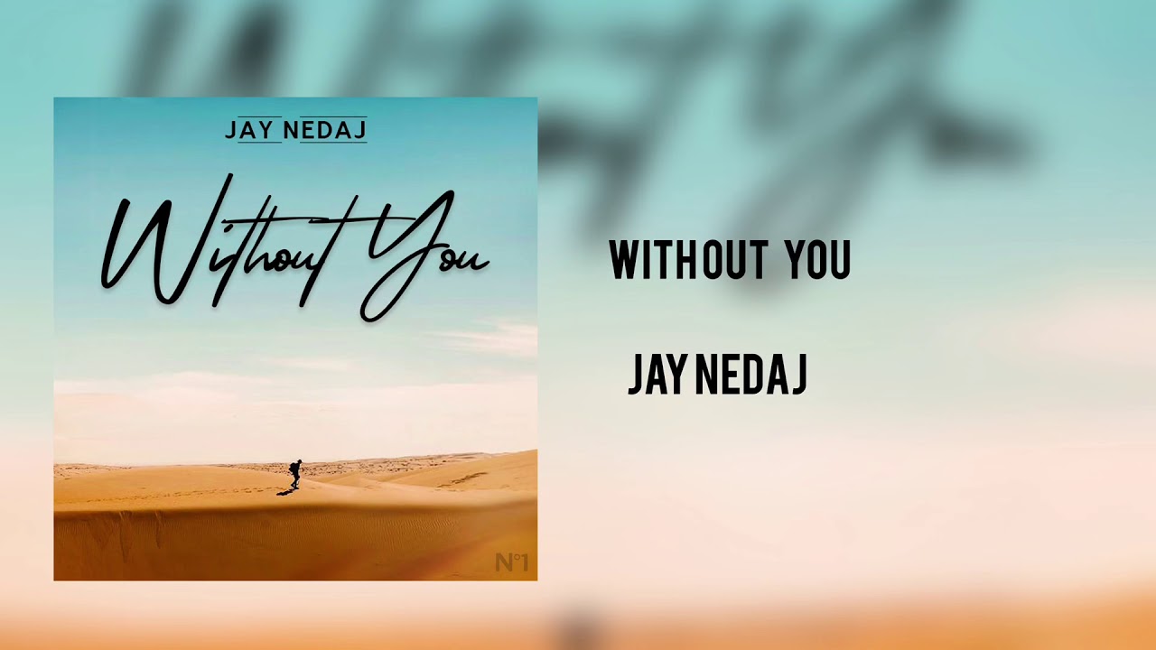 Without You- Jay Nedaj (Audio)