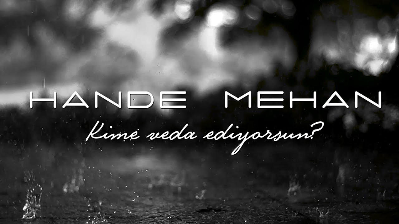 Hande Mehan - Kime Veda Ediyorsun (Lyric Video)
