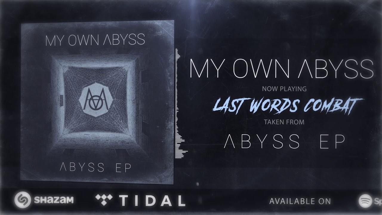 My Own Abyss - Last Words Combat (Audio Stream)