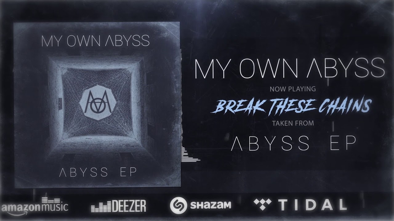 My Own Abyss - Break These Chains (Audio Stream)