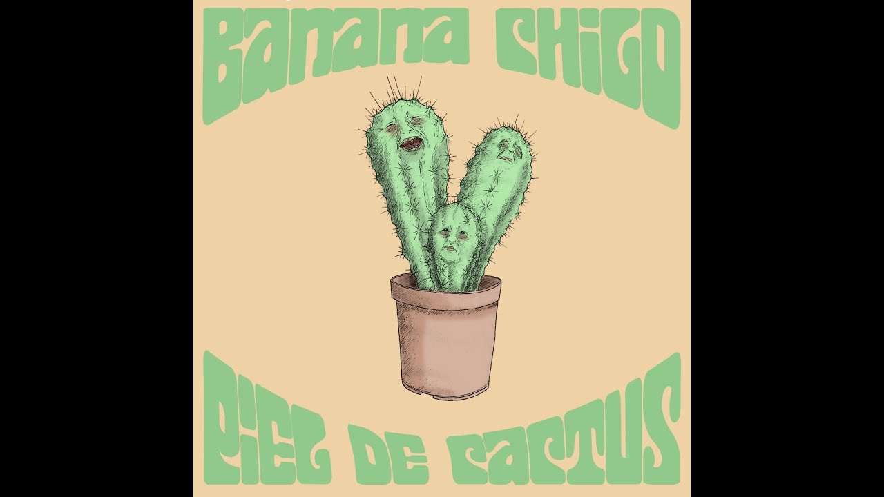 Banana Child - Piel de Cactus