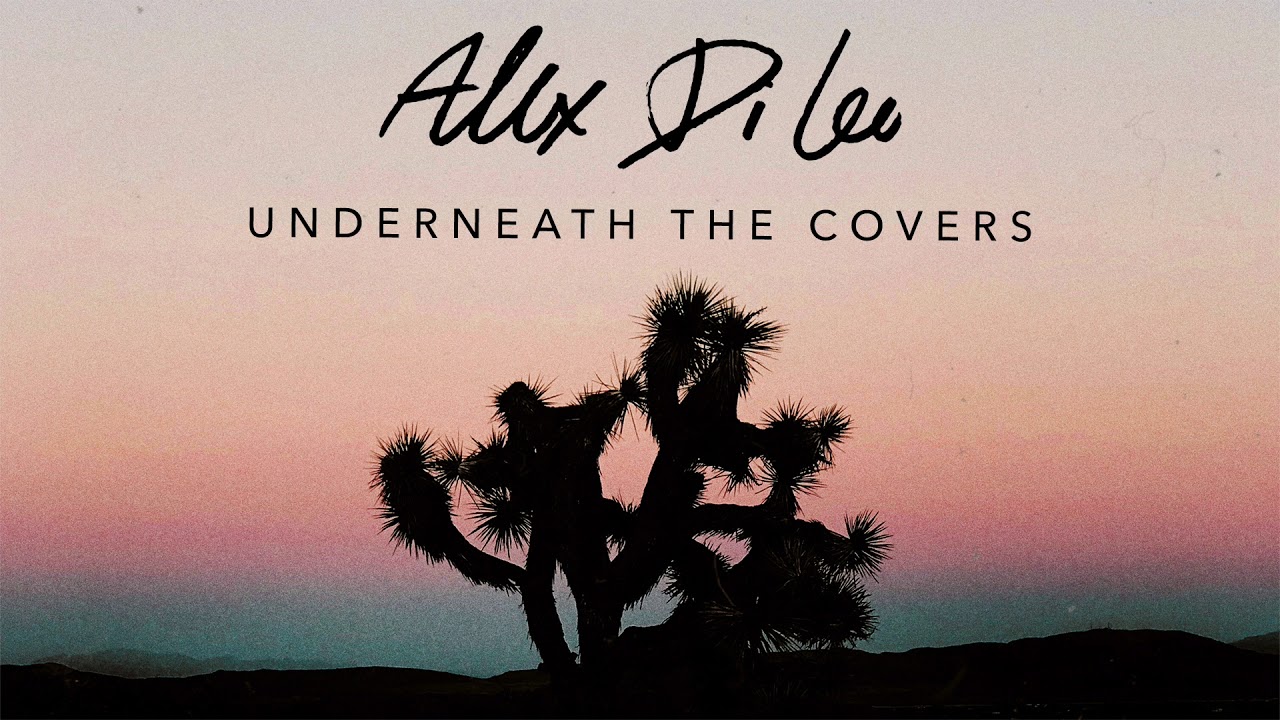 Alex Di Leo - Underneath The Covers [Official Audio]