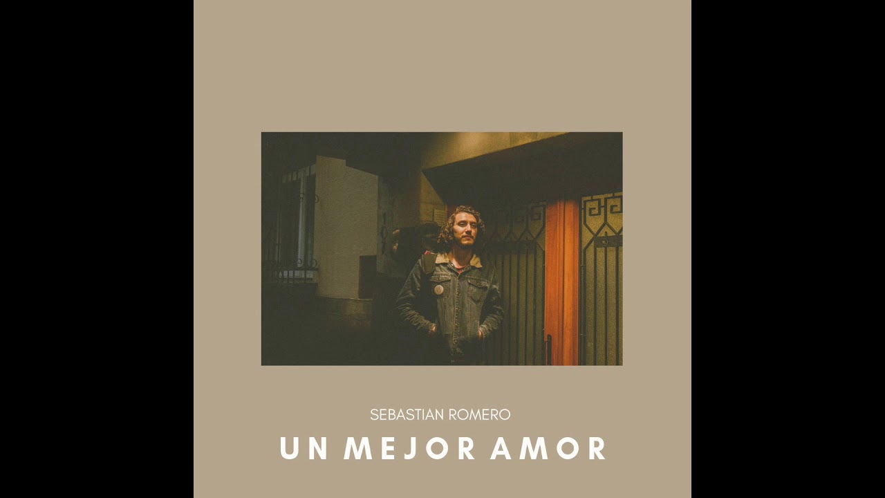 Sebastian Romero - Un Mejor Amor / CANCIÓN DE BOLSILLO #2