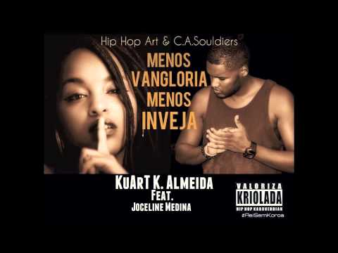 KuArT K. Almeida Menos Vangloria Menos Inveja-Feat- Joceline Medina Prod-Nelisson