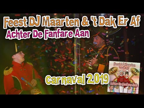 Feest DJ Maarten & 't Dak Er Af - Achter De Fanfare Aan #CARNAVAL 2019 #BmeBookings #FeestDjMaarten