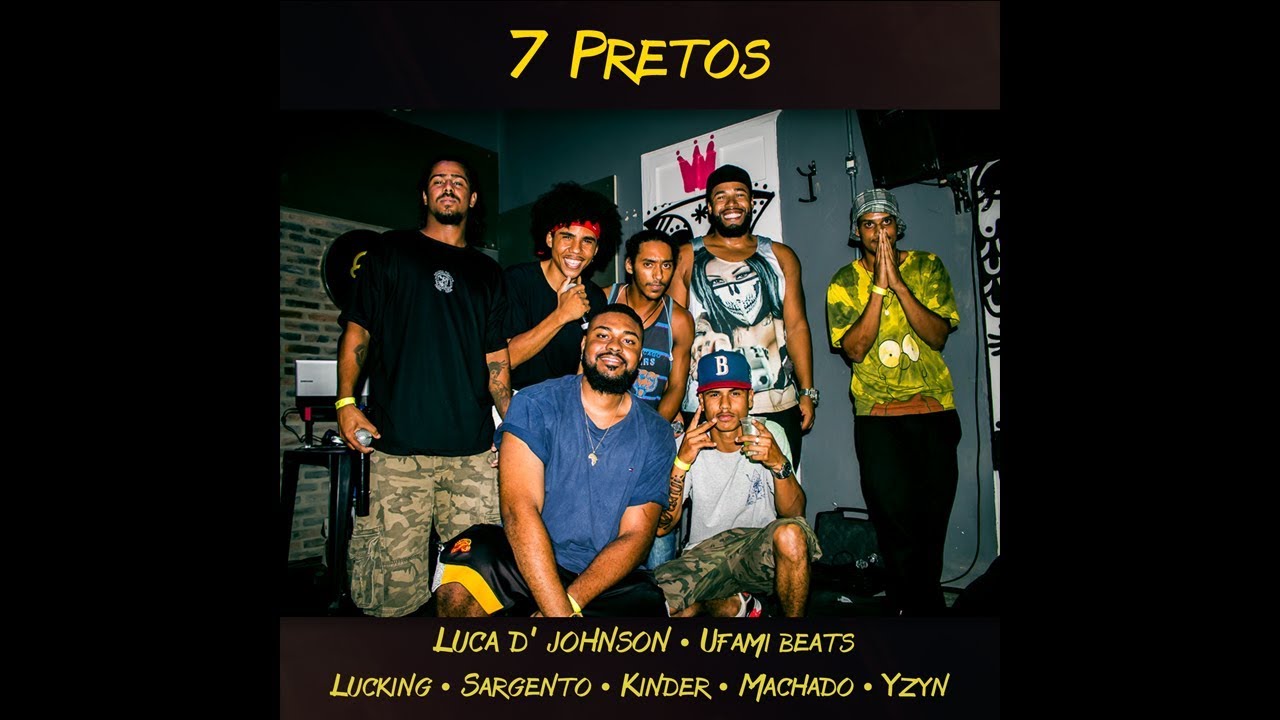 D' Johnson - 7 Pretos (part. Lucking, Sargento, Kinder, Machado, Yzyn) (Prod. Ufami Beats)