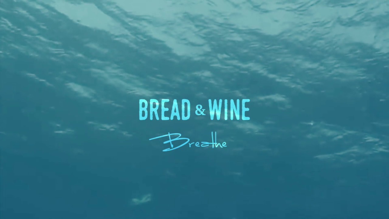 "Breathe" // BREAD & WINE (feat. Kelly Smith) // Official Lyric Video