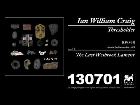 Ian William Craig - The Last Wesbrook Lament