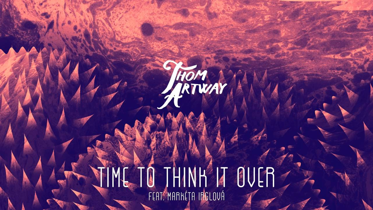 Thom Artway - Time To Think It Over feat. Markéta Irglová | Hedgehog 2016