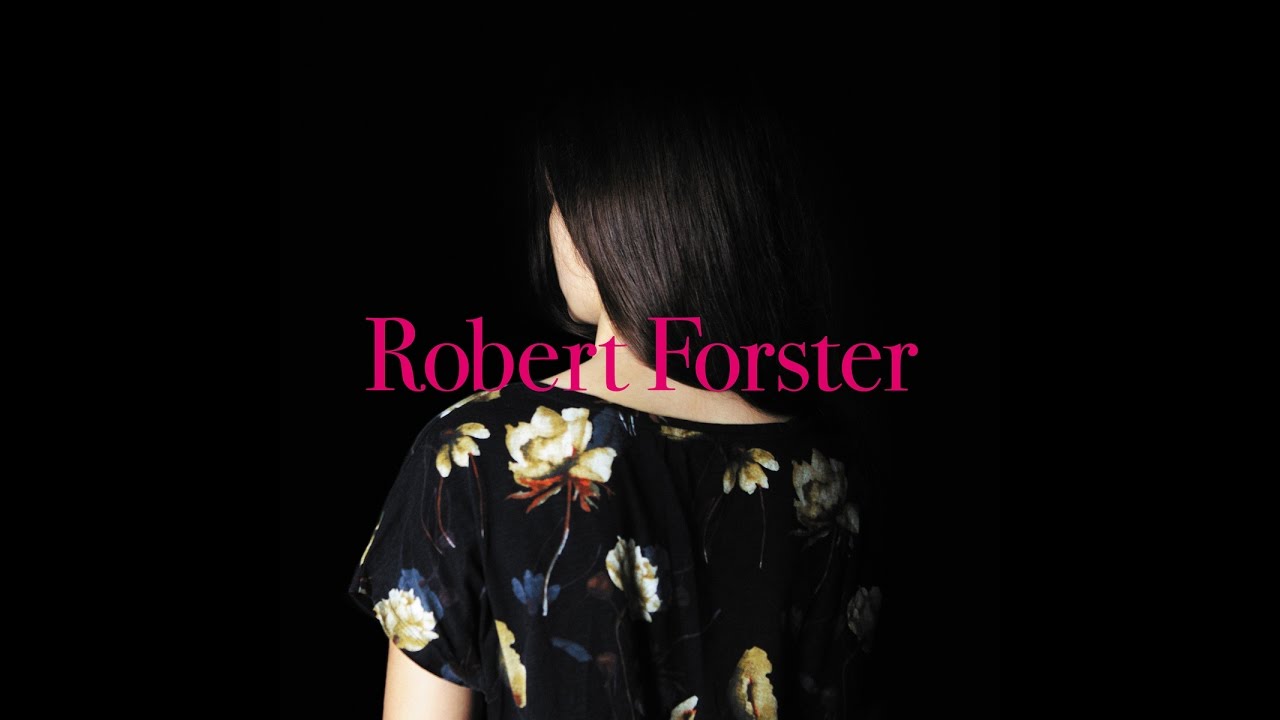 Robert Forster - I'm so Happy for You