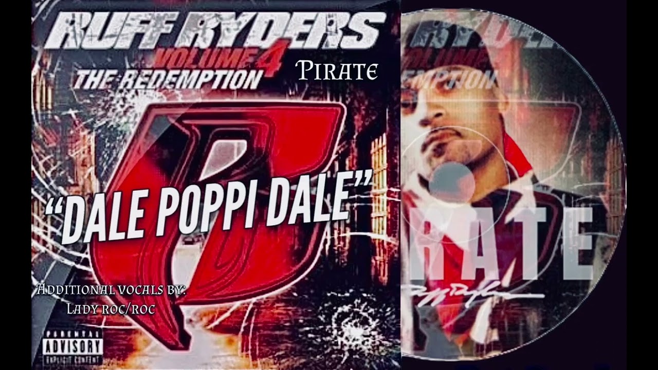 Pirate Ruff Ryders - "Dale Poppi Dale" W/ROC - the Ruff Ryders volume 4 - The Redemption 2005