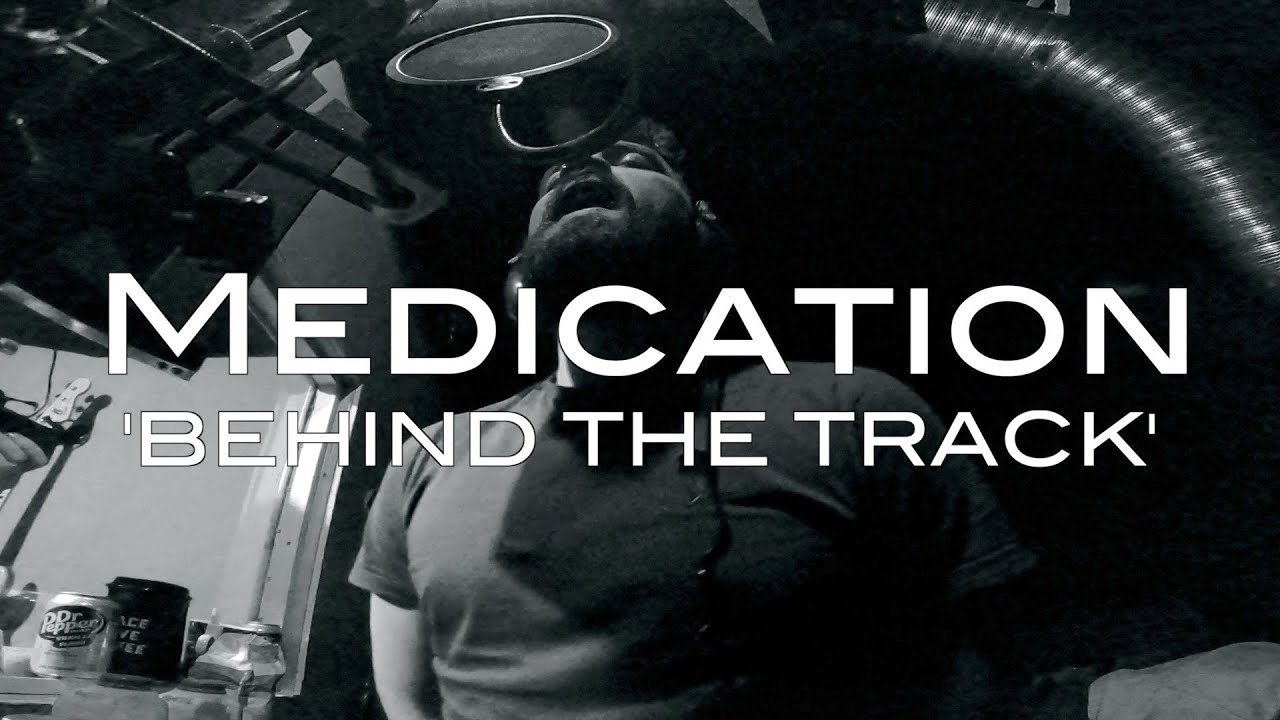MEDICATION || Behind The Track