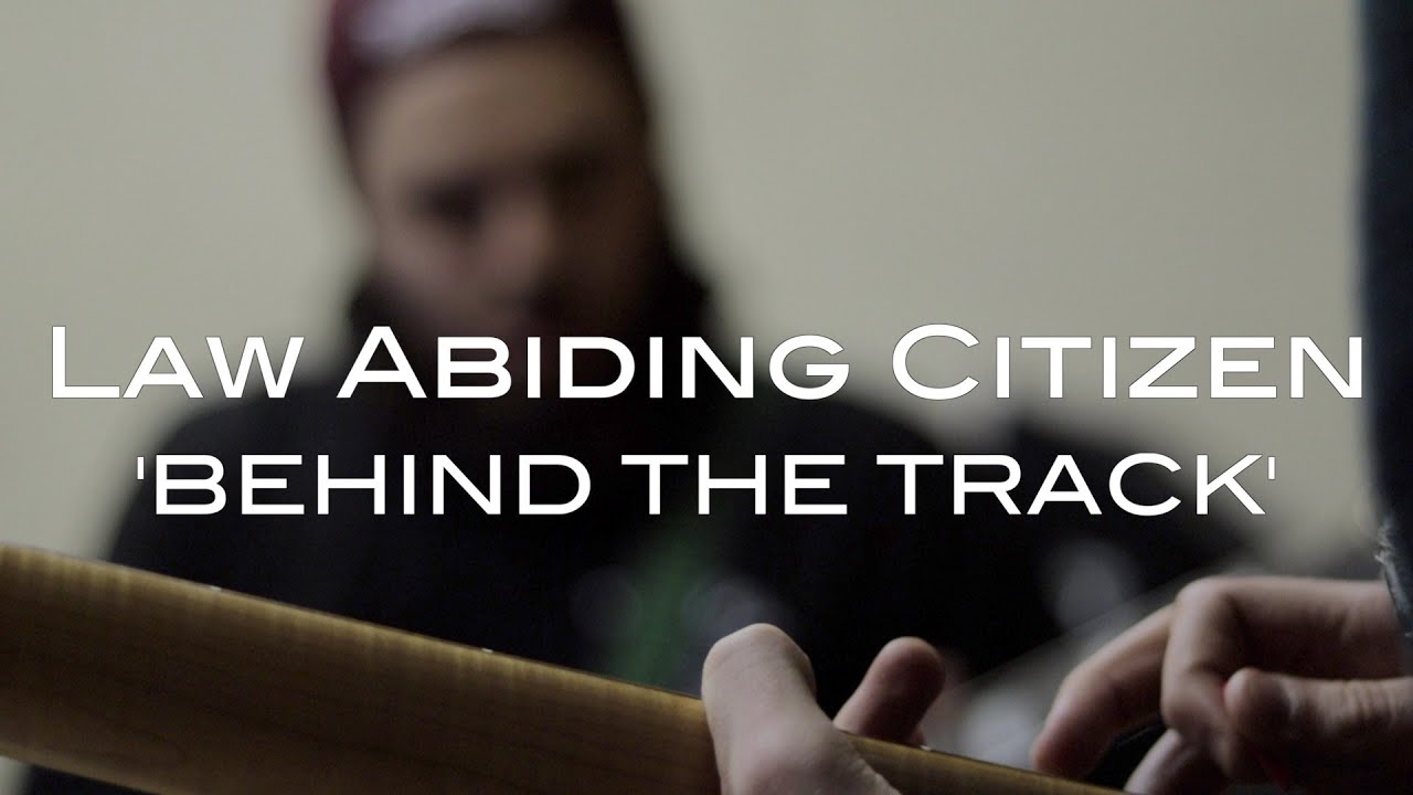 Law Abiding Citizen || Behind The Track