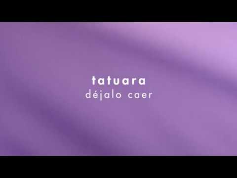 Tatuara - Déjalo Caer (Lyric video)