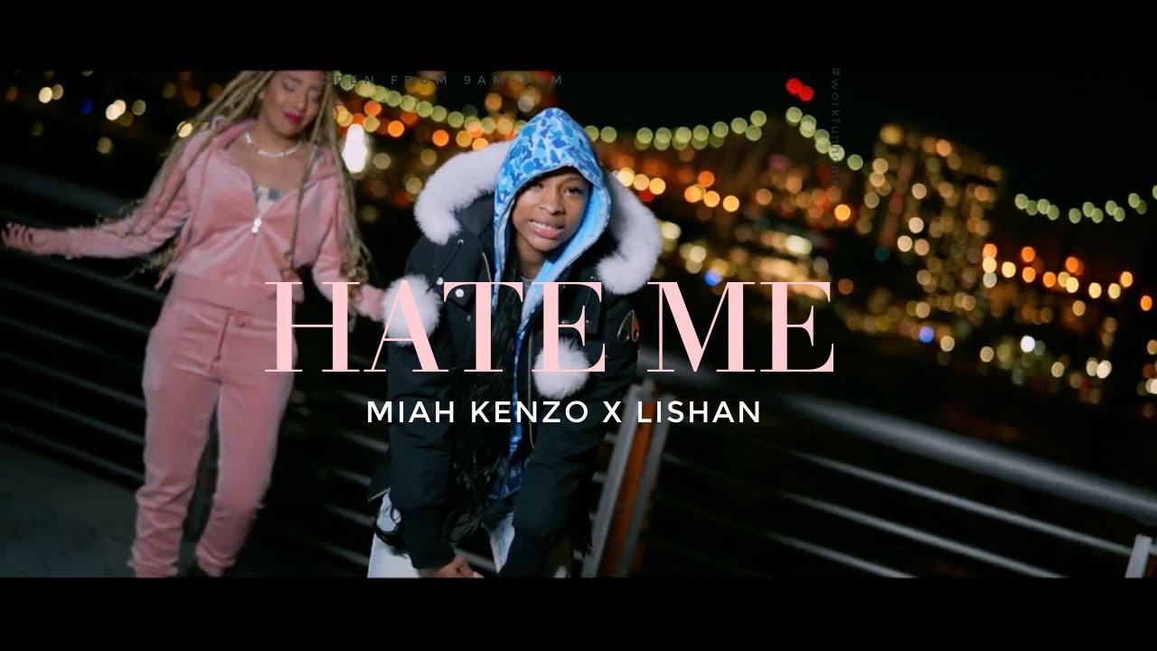 MIAH KENZO X LISHAN - HATE ME [OFFICIAL VIDEO] @miahkenzo9864