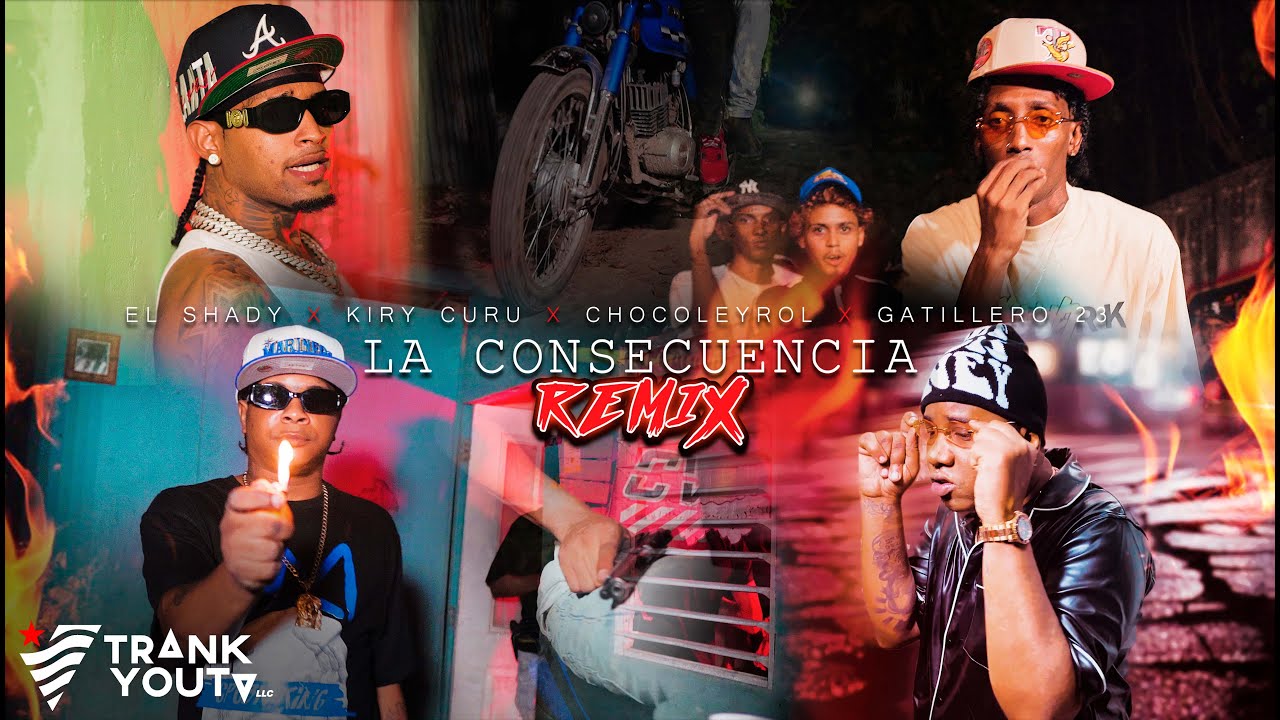 La Consecuencia (Remix) - El Shady x Kiry Curu x Gatillero 23 & Chocoleyrol (Video Oficial)