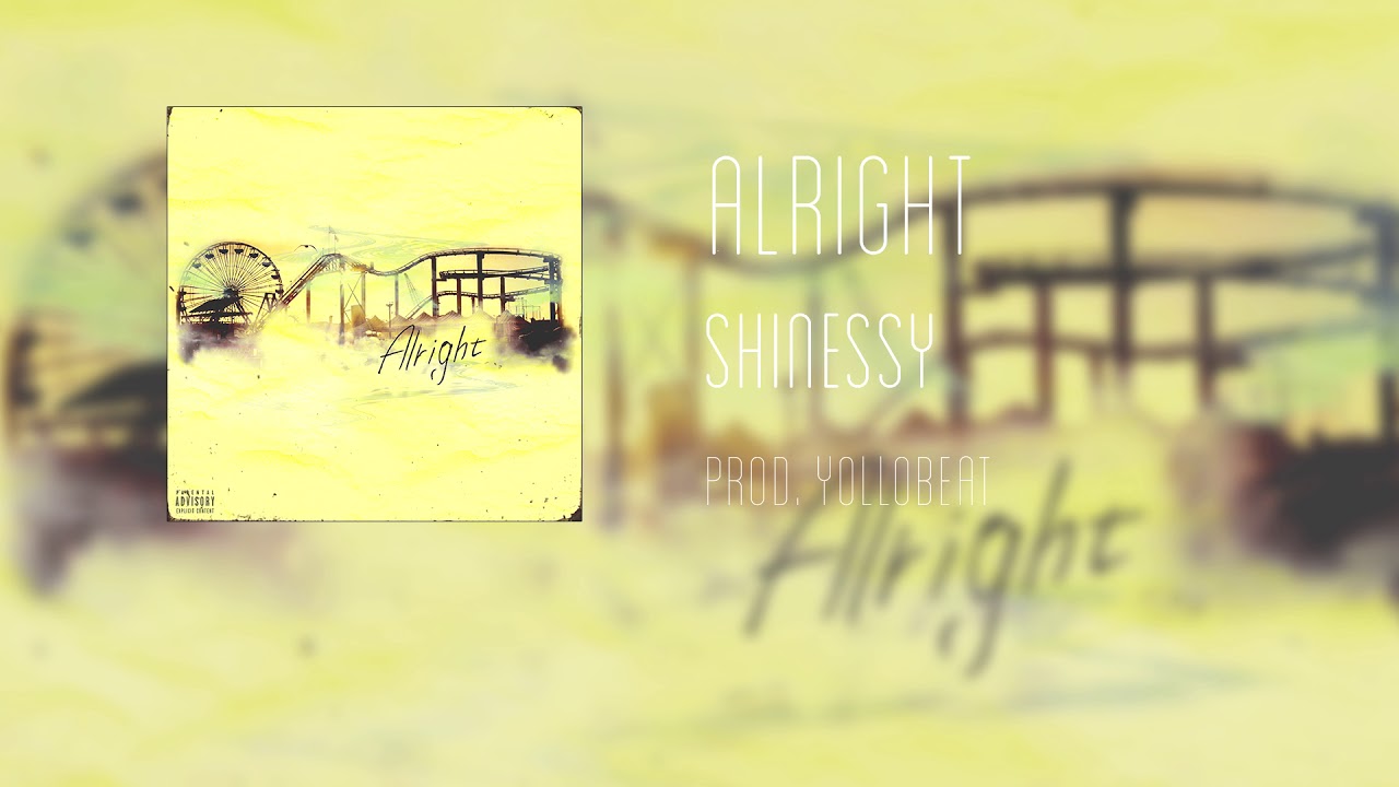 Shinessy - Alright | [Audio]