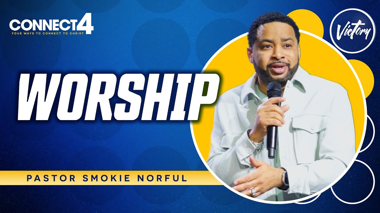Worship || Connect4 || Pastor Smokie Norful