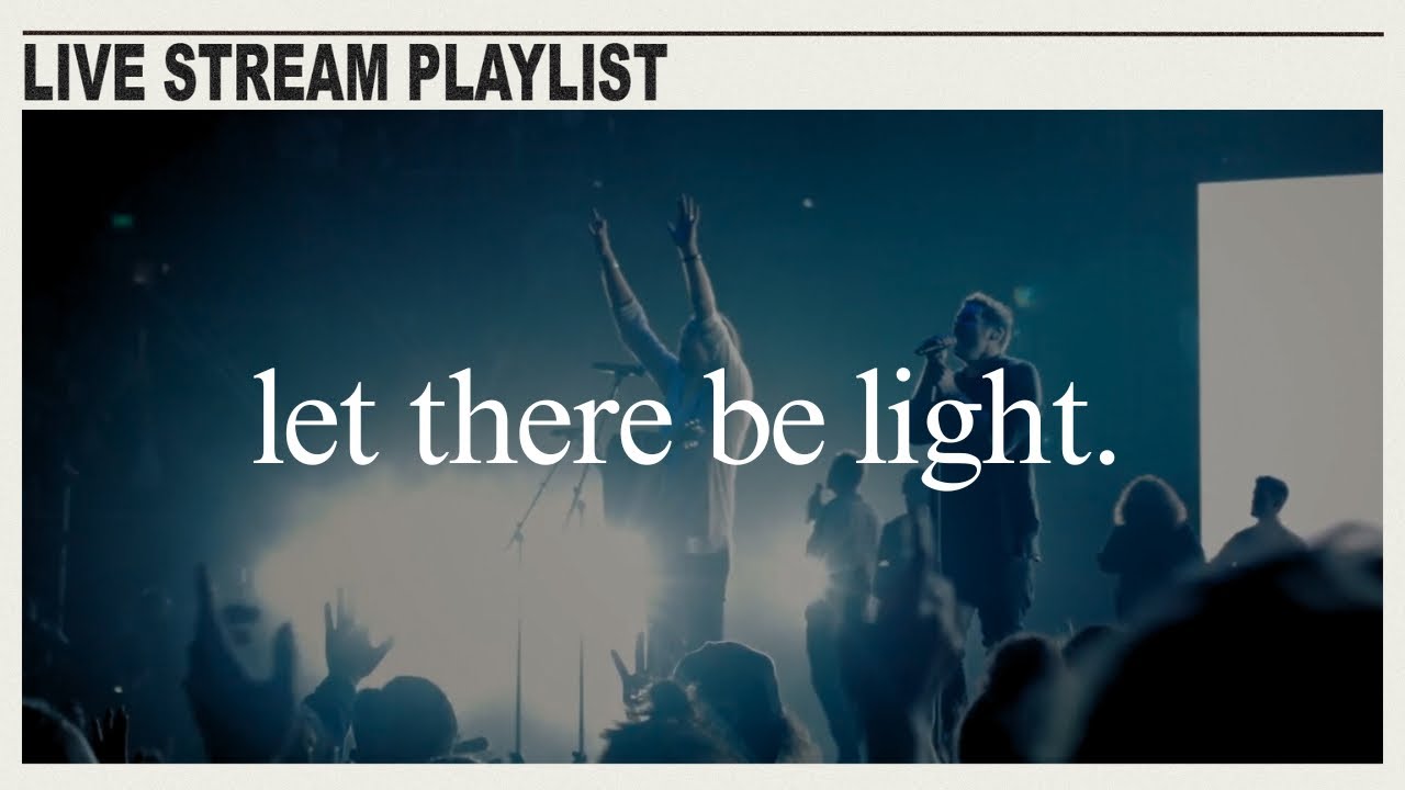 Let There Be Light Playlist