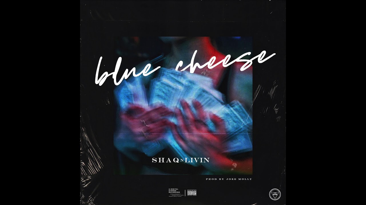 ShaqnLivin - Blue Cheese [Prod By Joee Molly]