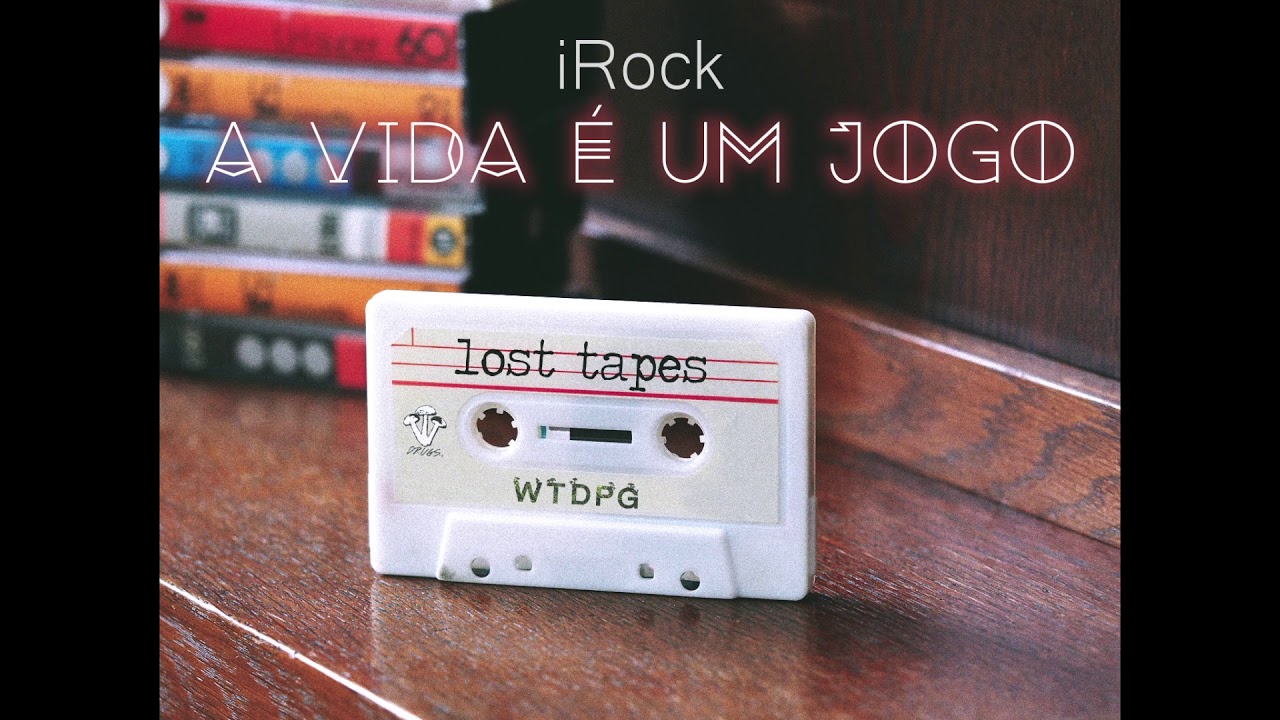 IROCK (WTDPG) - A Vida É Um Jogo