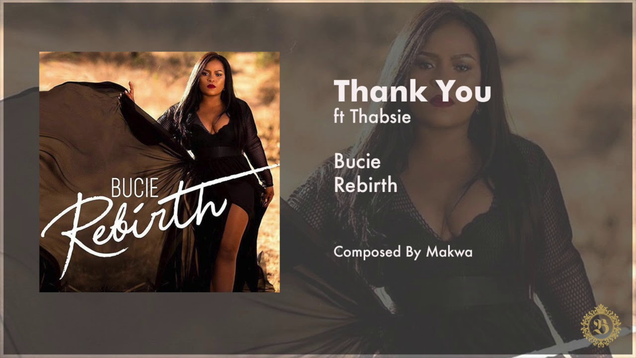 Bucie ft Thabsie - Thank You | Rebirth