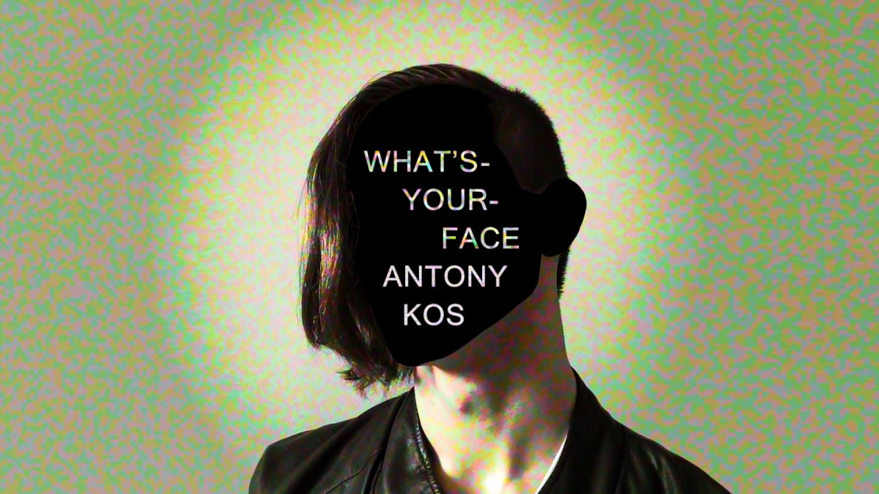 Antony Kos - What's-Your-Face (Official Audio)
