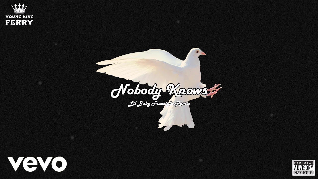 Young King Ferry - Nobody Knows (Lil Baby Freestyle Remix) [Official Audio]