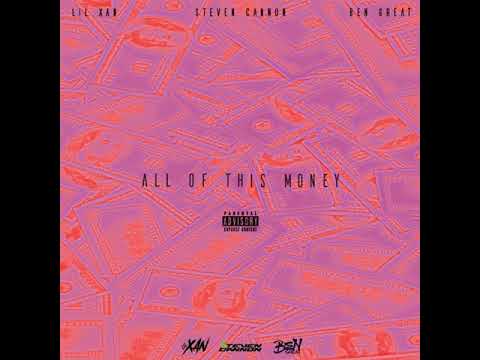 $teven Cannon, Ben Great, Lil Xan - All of this Money