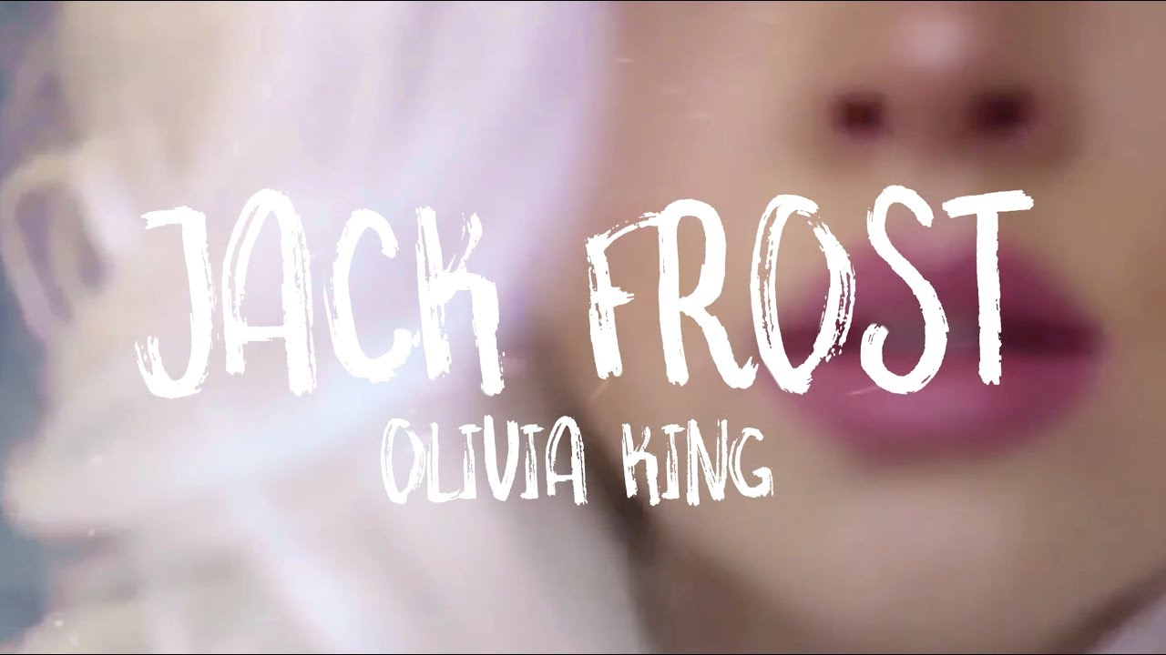 Jack Frost - Olivia King (Official Lyric Video)