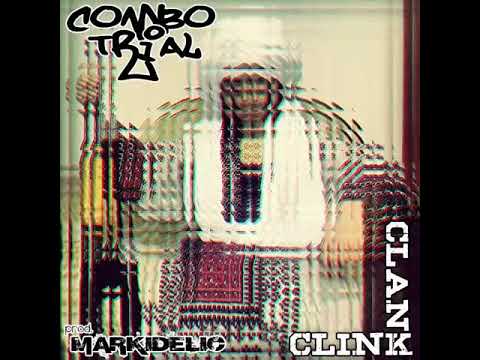 ComboTrial - ClinkClank (prod. Markidelic)