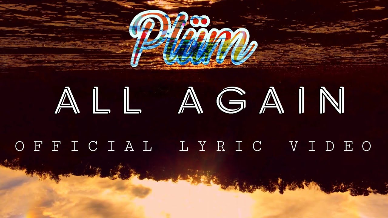 Plüm - All Again [Official Lyric Video]