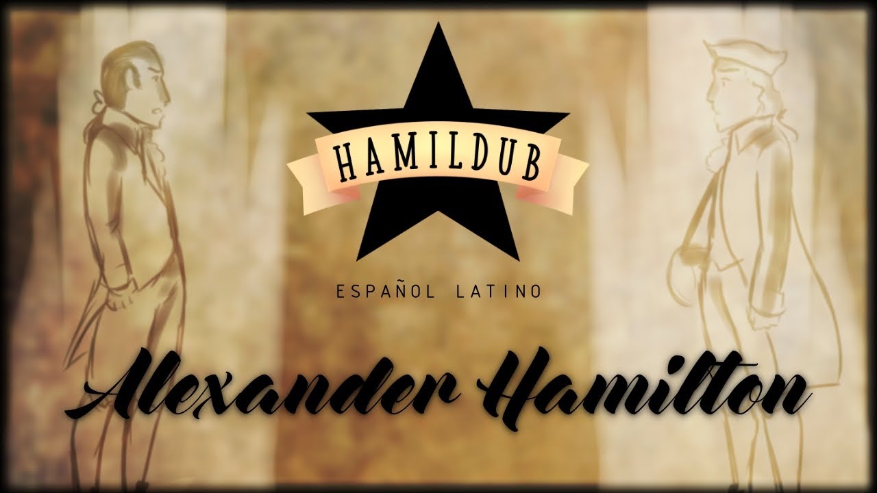 [HAMILDUB] Alexander Hamilton (Alexander Hamilton en Español Latino) || Hamilton Cover