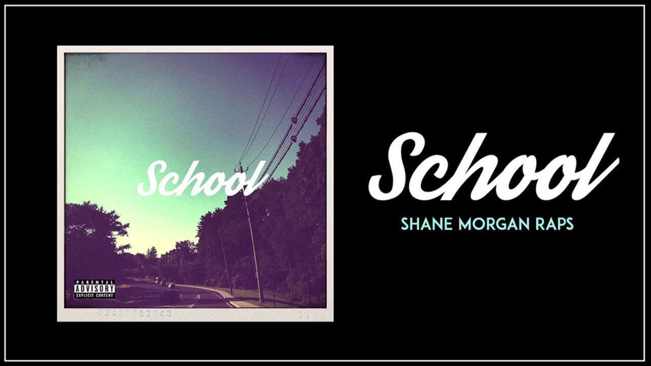 Shane Morgan Raps -  School (Official Audio)