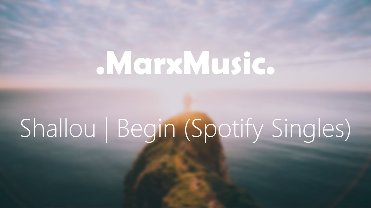 Shallou | Begin (Spotify Singles)