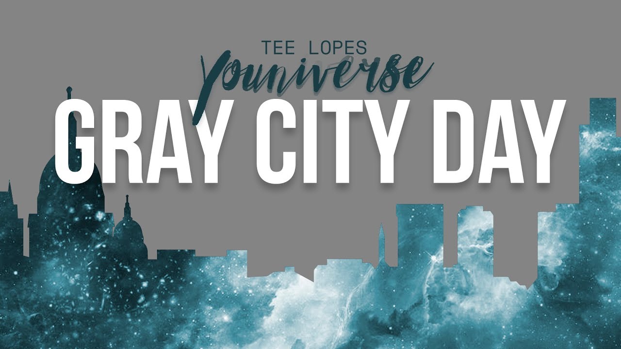 Tee Lopes - Gray City Day