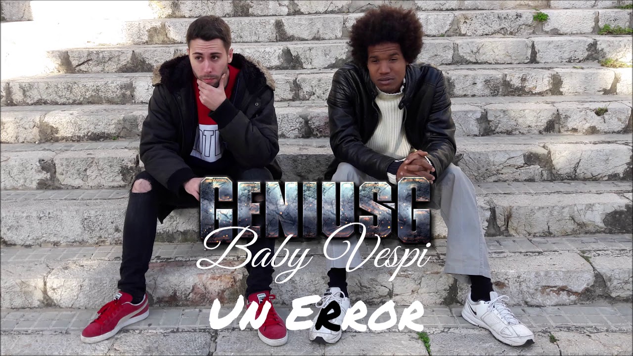 Baby Vespi & Genius-G · Un Error (Prod. por Criterioh)