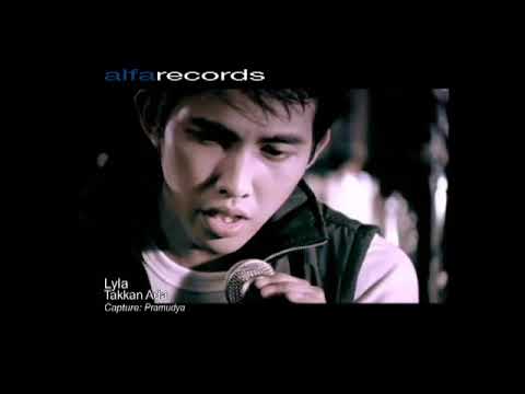 Lyla - Takkan Ada / Official Music Video