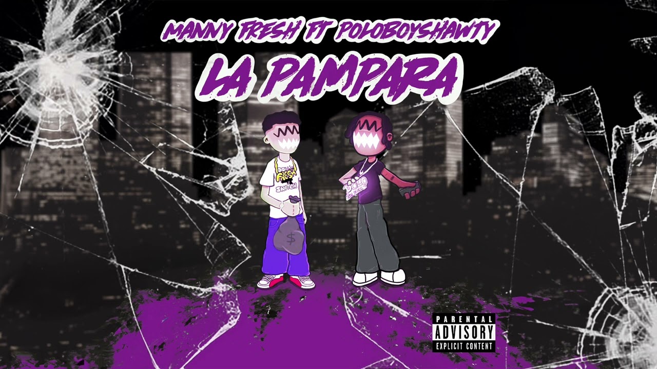 Manny FreSh feat PoloboyShatwy - LA PAMPARA (Official Audio)