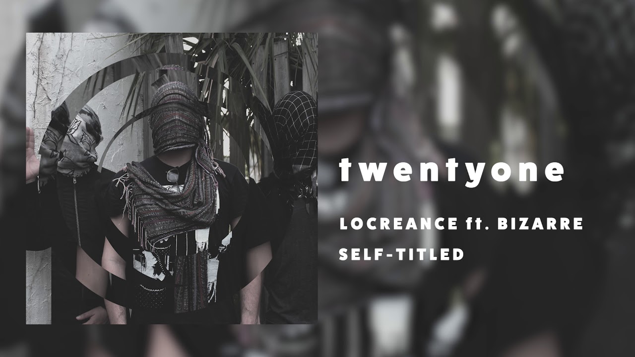 LOCREANCE - twentyone (ft. BIZARRE)